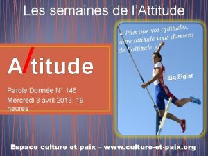 Les semaines de lAttitude l A titude s