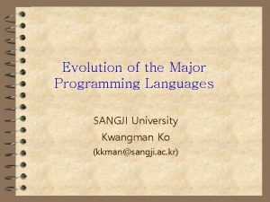 Evolution of the Major Programming Languages SANGJI University