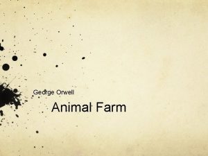 George Orwell Animal Farm George Orwell 1903 1950