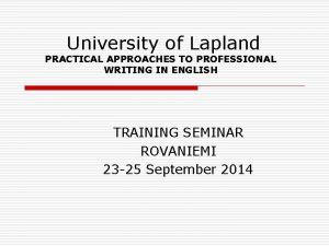 University of Lapland PRACTICAL APPROACHES TO PROFESSIONAL WRITING