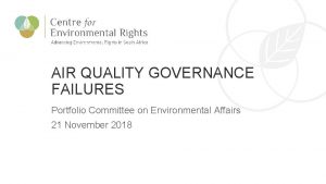Air Quality Governance Failures AIR QUALITY GOVERNANCE FAILURES