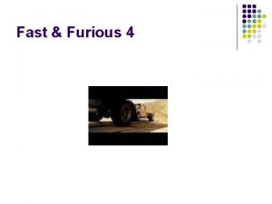 Fast Furious 4 What are you crazy April