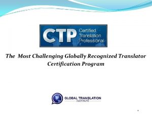 The Most Challenging Globally Recognized Translator Certification Program