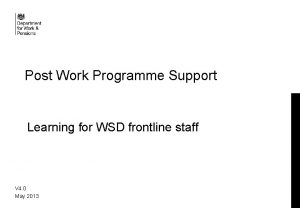 Post Work Programme Support Learning for WSD frontline