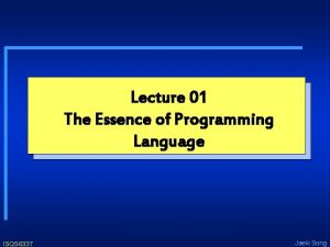 Lecture 01 The Essence of Programming Language ISQS