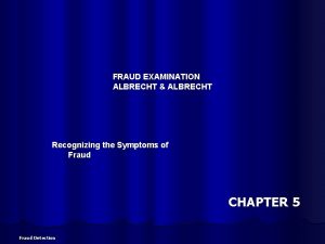 FRAUD EXAMINATION ALBRECHT ALBRECHT Recognizing the Symptoms of