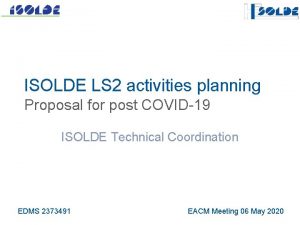 ISOLDE LS 2 activities planning Proposal for post
