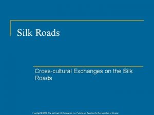 Silk Roads Crosscultural Exchanges on the Silk Roads