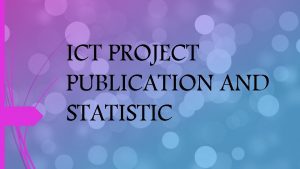 ICT PROJECT PUBLICATION AND STATISTIC 1 WORDPRESS Once