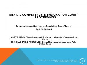 MENTAL COMPETENCY IN IMMIGRATION COURT PROCEEDINGS American Immigration