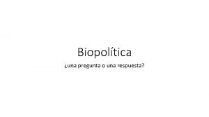 Biopoltica una pregunta o una respuesta Cronologa foucaulteana