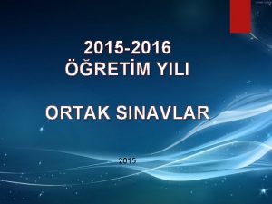 2015 2016 RETM YILI ORTAK SINAVLAR 2015 ORTAK