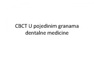 CBCT U pojedinim granama dentalne medicine Ortodoncija Kod