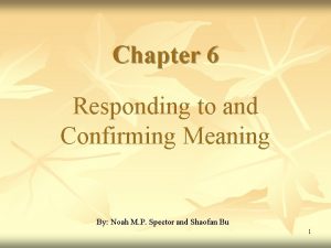 Chapter 6 Responding to and Confirming Meaning By
