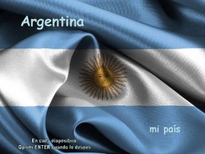 Argentina mi pas Argentina mi pas el pas