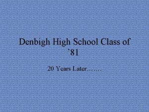 Denbigh High School Class of 81 20 Years