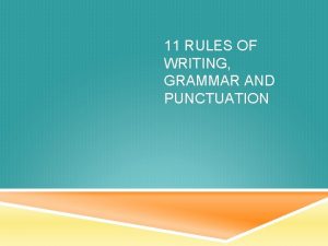 11 RULES OF WRITING GRAMMAR AND PUNCTUATION RULE
