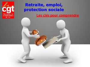 Retraite emploi protection sociale Les cls pour comprendre