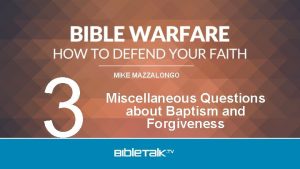 3 MIKE MAZZALONGO Miscellaneous Questions about Baptism and