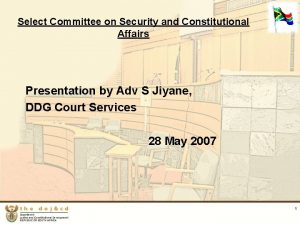 Select Committee on Security and Constitutional Affairs Presentation