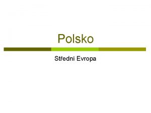 Polsko Stedn Evropa Zkladn vymezen n n n