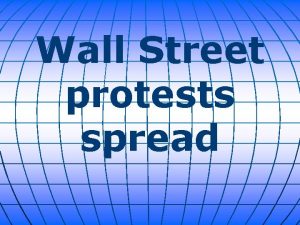 Wall Street protests spread The Occupy Wall Street