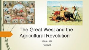 The Great West and the Agricultural Revolution 1865