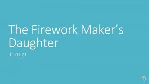 The Firework Makers Daughter 11 01 21 LO