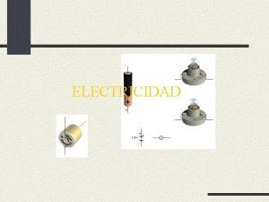 ELECTRICIDAD UN CAMINO CERRADO Para que exista circulacin