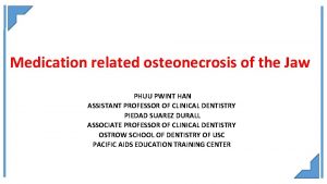 Medication related osteonecrosis of the Jaw PHUU PWINT