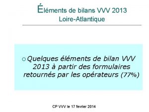 lments de bilans VVV 2013 LoireAtlantique Quelques lments