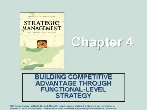 Chapter 4 BUILDING COMPETITIVE ADVANTAGE THROUGH FUNCTIONALLEVEL STRATEGY