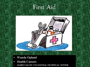 First Aid Wanda Opland Health Careers JAMES VALLEY