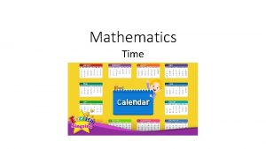 Mathematics Time Monday 11520 Revision telling time using