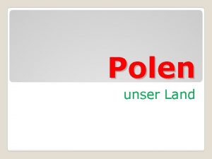 Polen unser Land Polen hat 16 Woiwodschaften Amtssprache