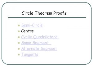 Circle Theorem Proofs SemiCircle Centre Cyclic Quadrilateral Same