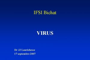 IFSI Bichat VIRUS Dr JJ Laurichesse 17 septembre