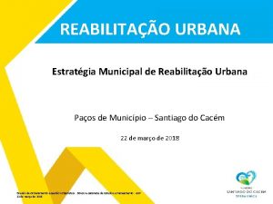 REABILITAO URBANA Estratgia Municipal de Reabilitao Urbana Paos