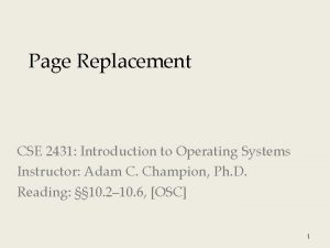 Page Replacement CSE 2431 Introduction to Operating Systems