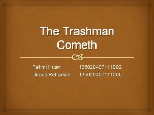 The Trashman Cometh Fahmi Husni Dimas Rahadian 135020407111002