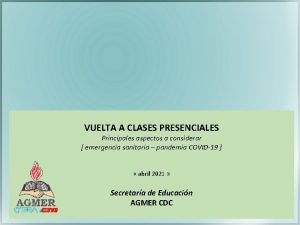 VUELTA A CLASES PRESENCIALES Principales aspectos a considerar