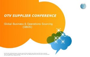 OTV SUPPLIER CONFERENCE Global Business Operations Sourcing GBOS