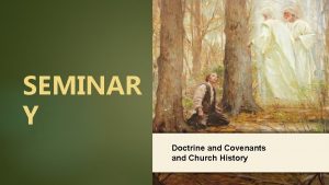 SEMINAR Y Doctrine and Covenants and Church History