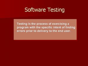 Software Testing is the process of exercising a