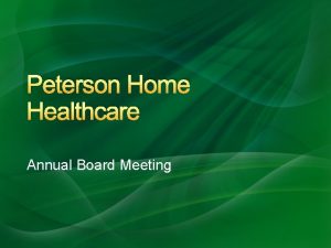 Peterson Home Healthcare Annual Board Meeting Meeting Agenda