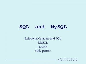 SQL and My SQL Relational database and SQL