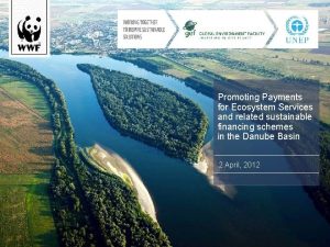 Promoting Payments for Ecosystem Services and related sustainable