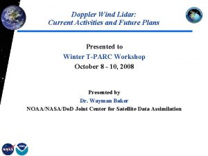 Doppler Wind Lidar Current Activities and Future Plans