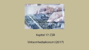 Kapitel 17 CSR Virksomhedskonomi 2017 MLENE MED DETTE