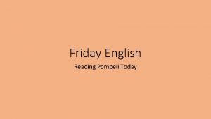 Friday English Reading Pompeii Today Pompeii Today LOST